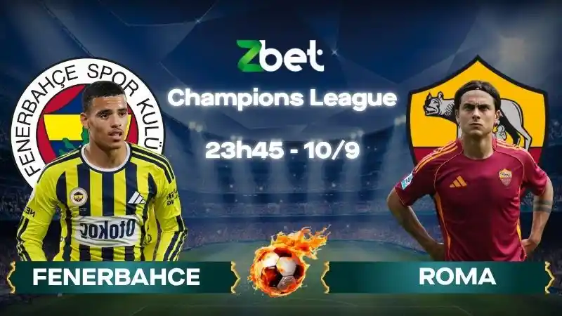 Nhận định soi kèo Fenerbahce vs Roma - 23h45 10/09/2026 - Champions League