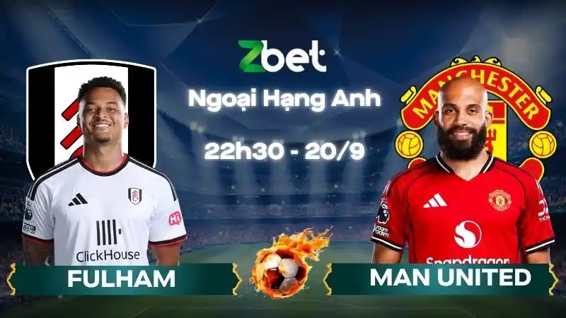Nhận định soi kèo Fulham vs Man United – 22h30 20/09/2026 – Ngoại Hạng Anh