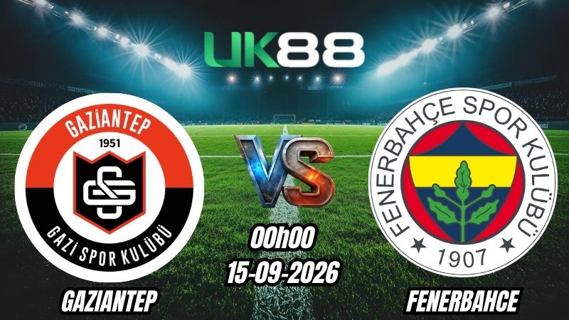 Soi kèo Gaziantep vs Fenerbahce | 00h00 - 15/09/2026 - Super Lig