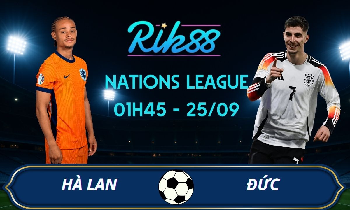 Soi kèo Hà Lan vs Đức – 01h45 ngày 25/09/2026 – Nations League