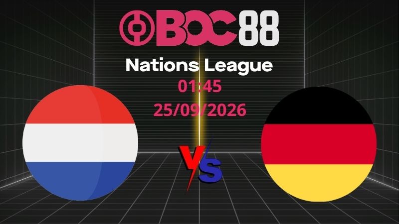 Soi Kèo Hà Lan vs Đức | 01:45 25/09/2026 – Nations League