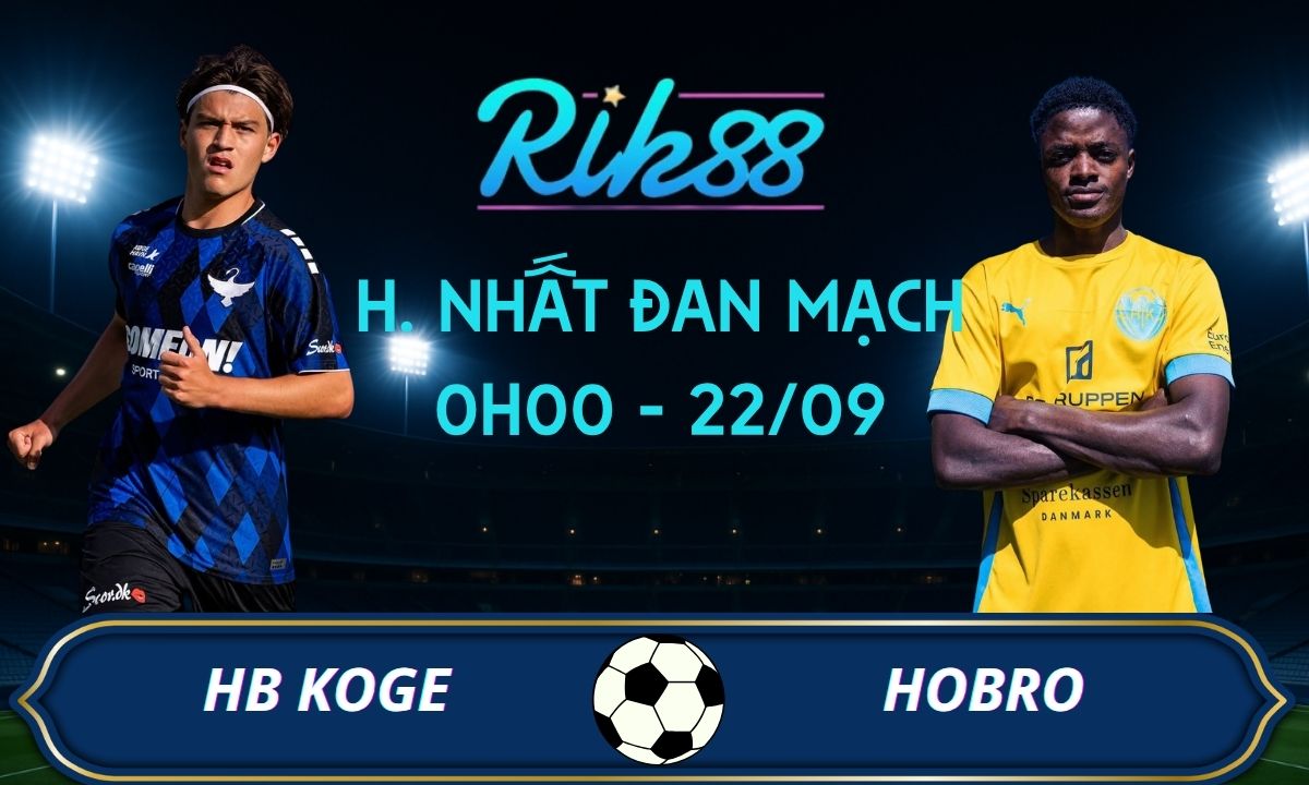 Soi kèo HB Koge vs Hobro – 0h00 ngày 22/09/2026 – Hạng Nhất Đan Mạch