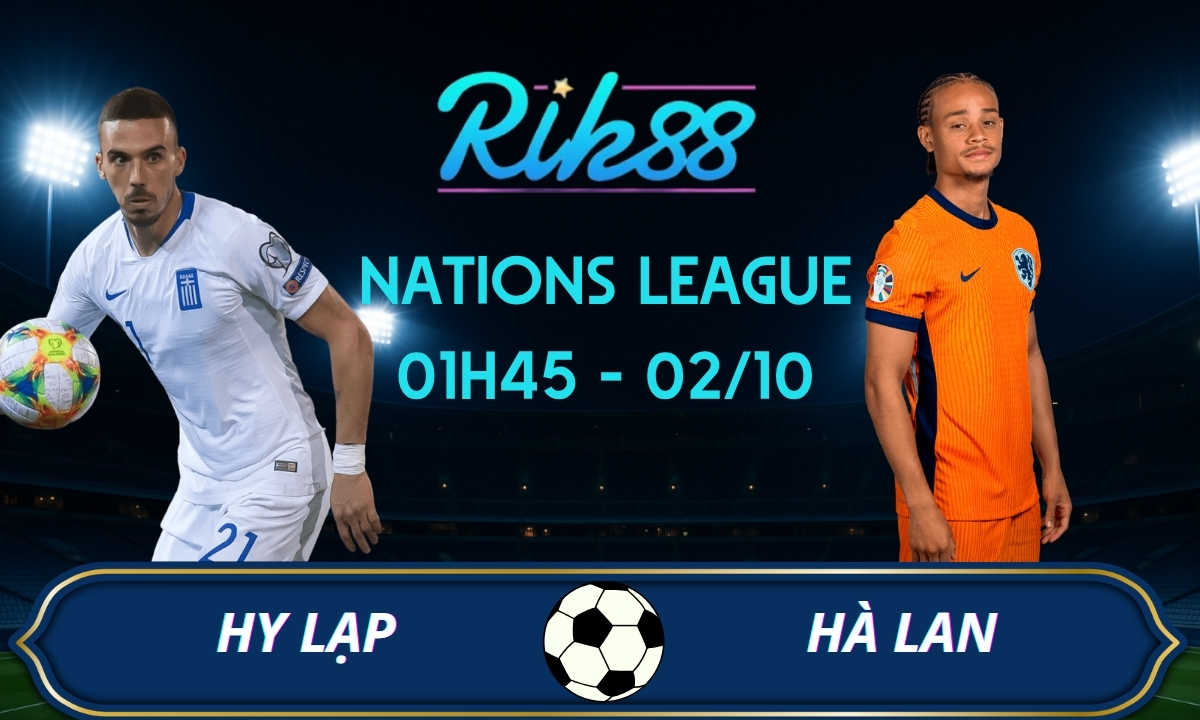 Soi kèo Hy Lạp vs Hà Lan - 01h45 ngày 02/10/2026 - Nations League
