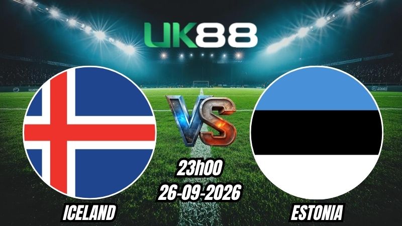 Soi kèo Iceland vs Estonia | 23h00 – 26/09/2026 – UEFA Nations League