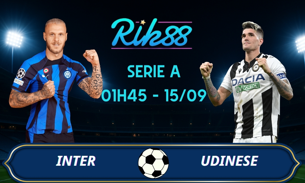 Soi kèo Inter Milan vs Udinese - 01h45 ngày 15/09/2026 - Serie A