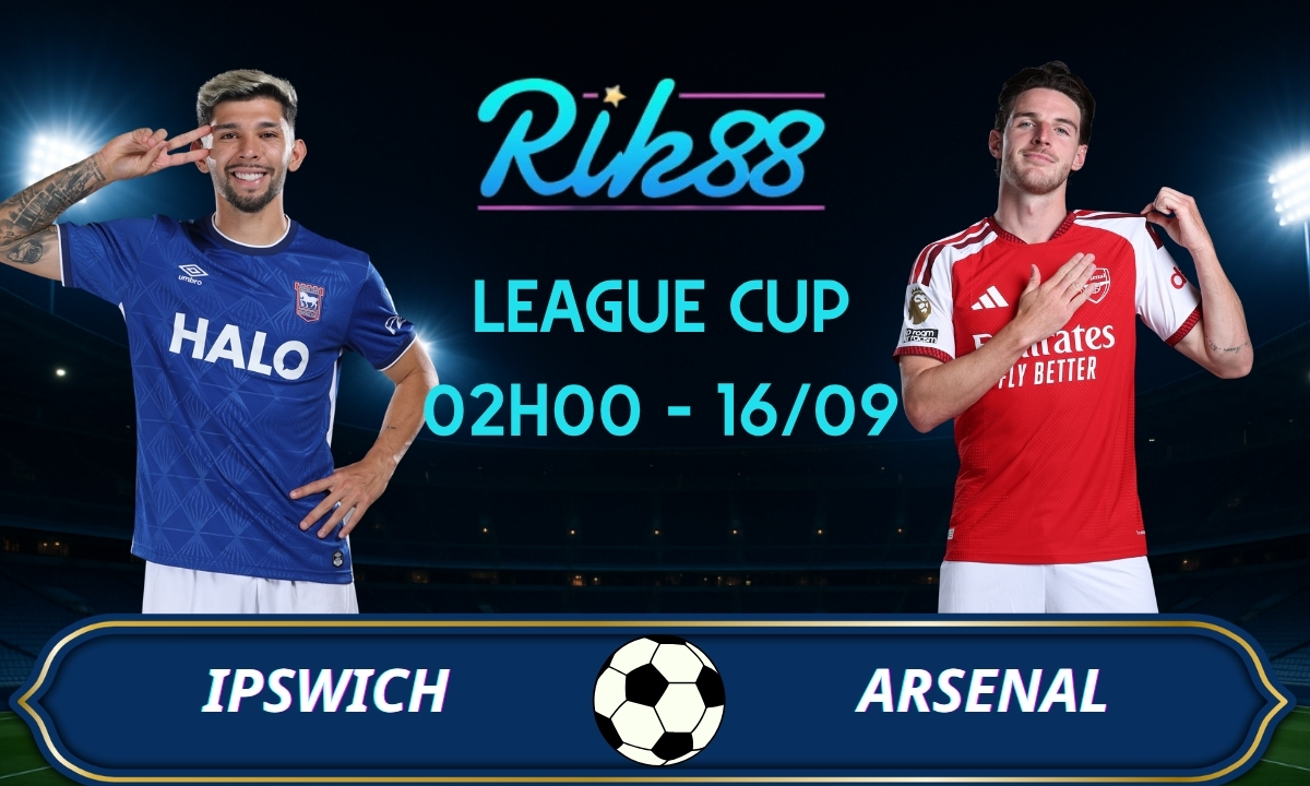 Soi kèo Ipswich vs Arsenal - 02h00 ngày 16/09/2026 - League Cup