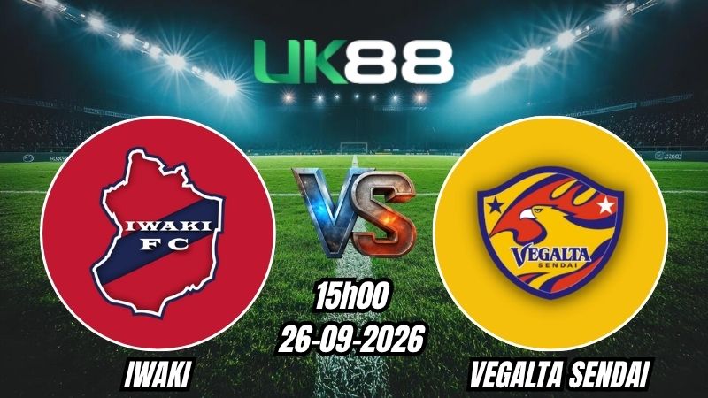 Soi kèo Iwaki vs Vegalta Sendai | 15h00 – 26/09/2026 – J2 League