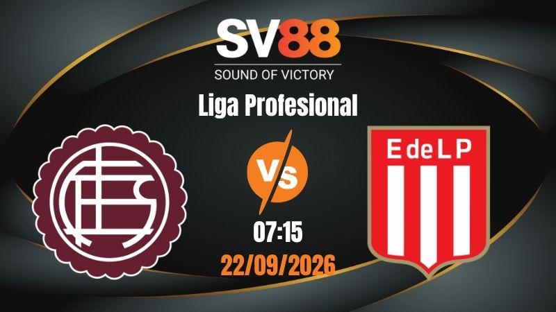 Soi Kèo Lanus vs Estudiantes 07:15 22/09/2026 | Liga Profesional