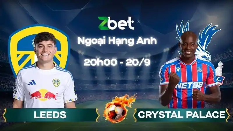 Nhận định soi kèo Leeds vs Crystal Palace – 20h00 20/09/2026 – Ngoại Hạng Anh