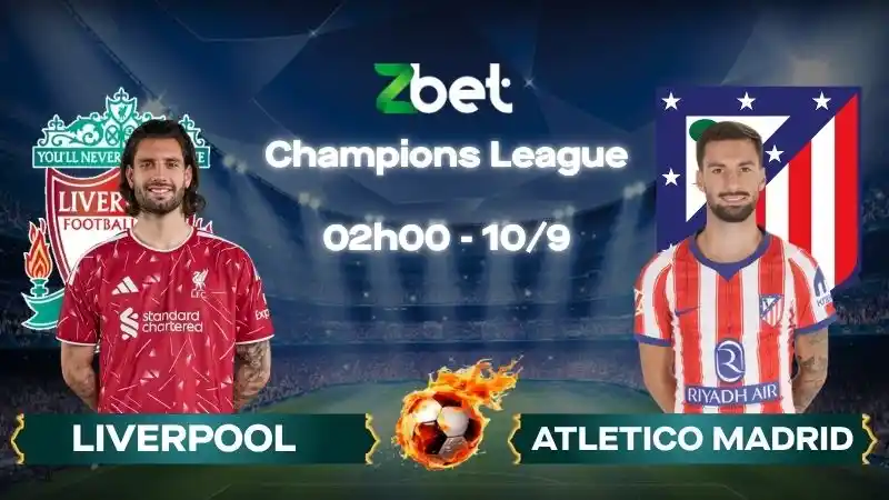 Nhận định soi kèo Liverpool vs Atletico Madrid - 02h00 10/09/2026 - Champions League