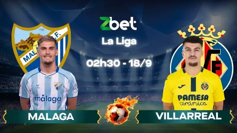 Nhận định soi kèo Malaga vs Villarreal - 02h30 18/09/2026 - La Liga