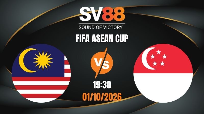 Soi Kèo Malaysia vs Singapore 16:00 01/10/2026 | FIFA ASEAN CUP