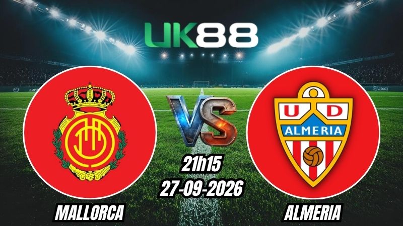 Soi kèo Mallorca vs Almeria | 21h15 – 27/09/2026 – Segunda