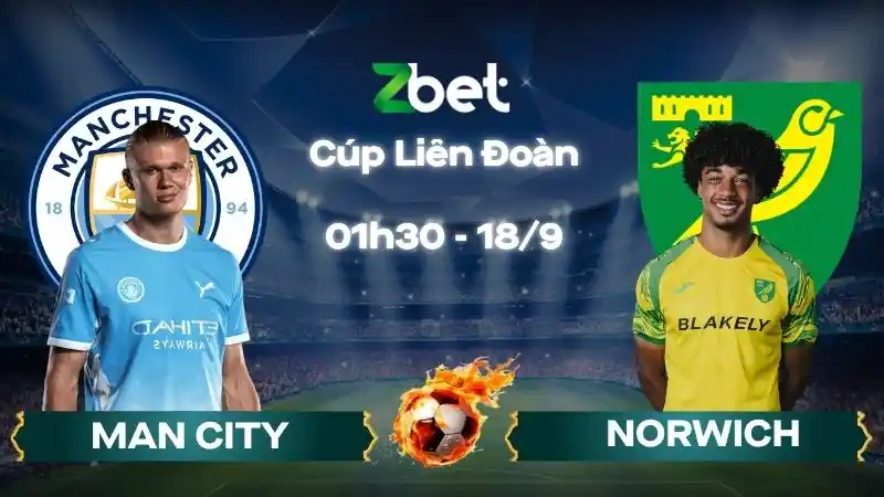 Nhận định soi kèo Man City vs Norwich - 01h30 18/09/2026 - Cúp Liên Đoàn