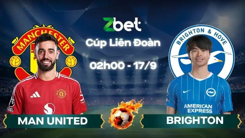 Nhận định soi kèo Man United vs Brighton - 02h00 17/09/2026 - Cúp Liên Đoàn