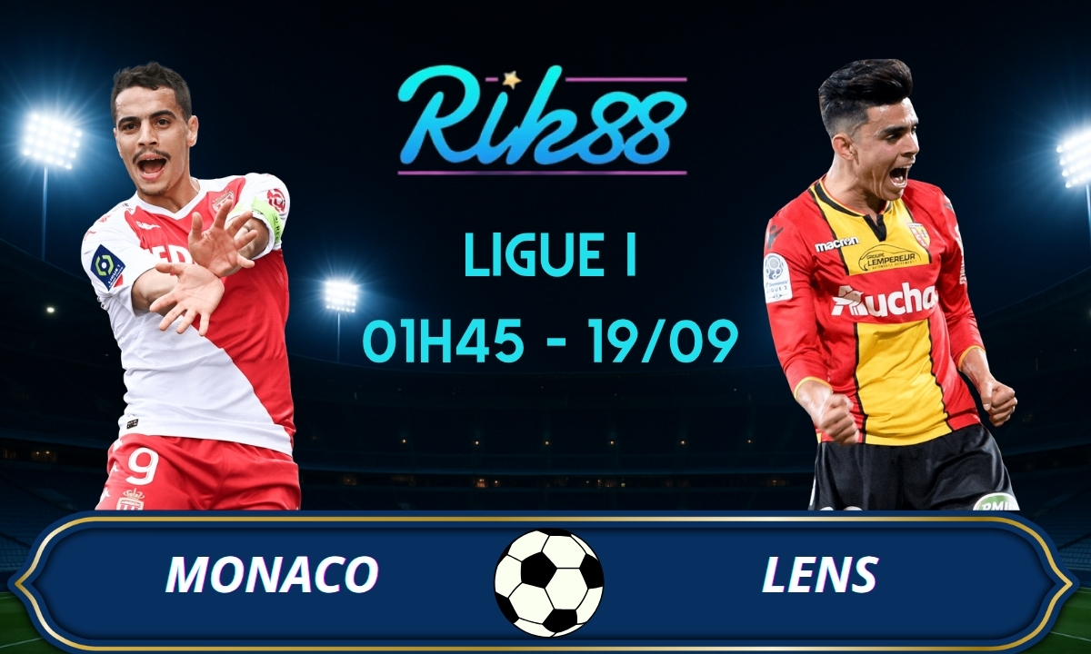 Soi kèo Monaco vs Lens - 01h45 ngày 19/09/2026 - Ligue I