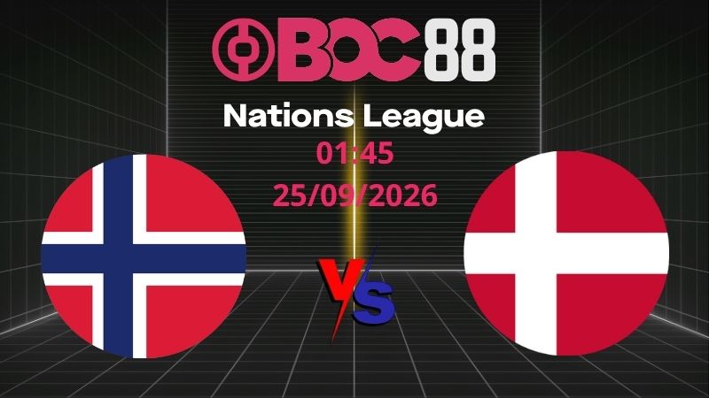 Soi Kèo Na Uy vs Đan Mạch | 01:45 25/09/2026 – Nations League