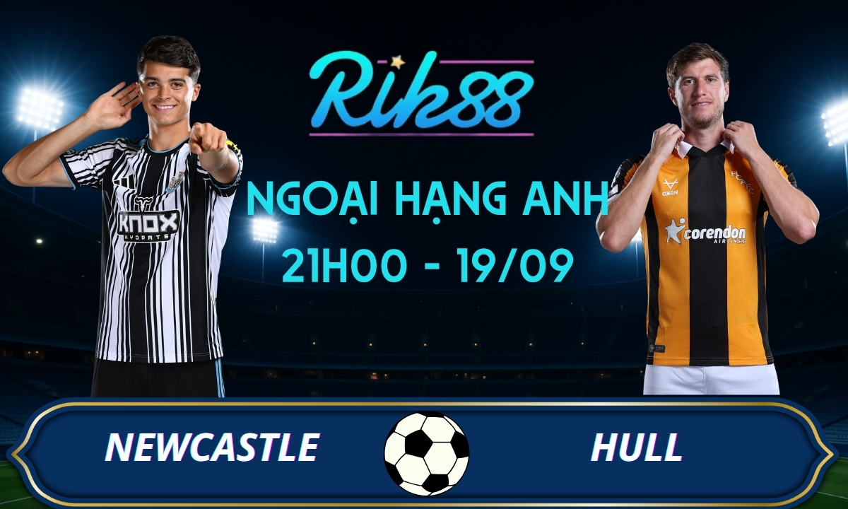 Soi kèo Newcastle vs Hull City – 21h00 ngày 19/09/2026 – Ngoại Hạng Anh