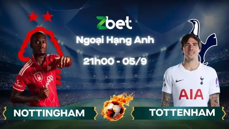 Nhận định soi kèo Nottingham vs Tottenham - 21h00 05/09/2026 - Ngoại Hạng Anh