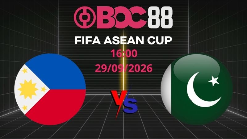 Soi Kèo Philippines vs Pakistan | 16:00 29/09/2026 – FIFA ASEAN CUP