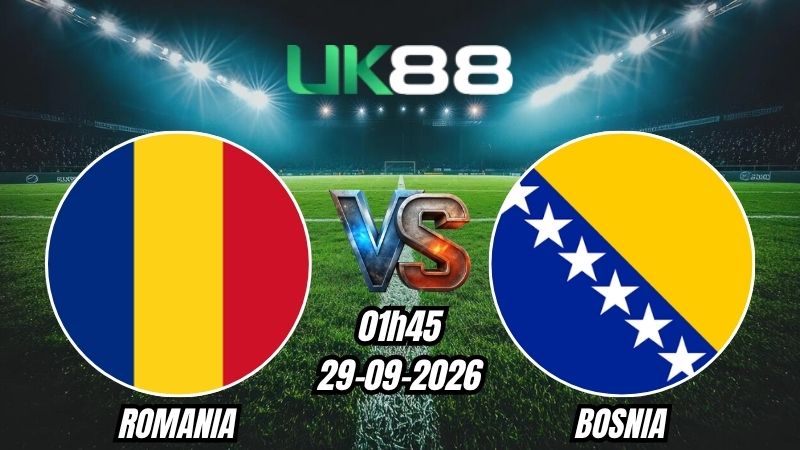 Soi kèo Romania vs Bosnia | 01h45 – 29/09/2026 – Nations League
