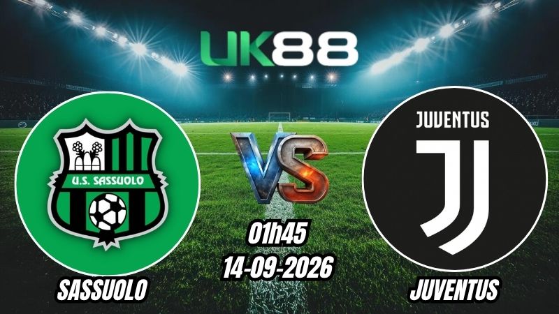 Soi kèo Sassuolo vs Juventus | 01h45 - 14/09/2026 - Serie A
