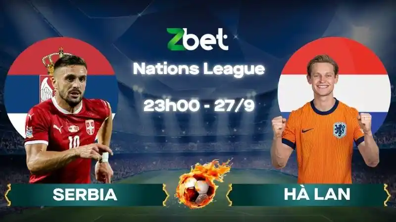Nhận định soi kèo Serbia vs Hà Lan – 23h00 27/09/2026 – Nations League