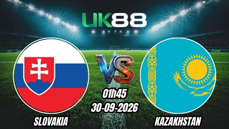 Soi kèo Slovakia vs Kazakhstan | 01h45 – 30/09/2026 – Nations League