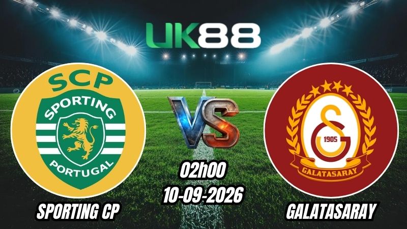 Soi kèo Sporting CP vs Galatasaray | 02h00 - 10/09/2026 - Champions League