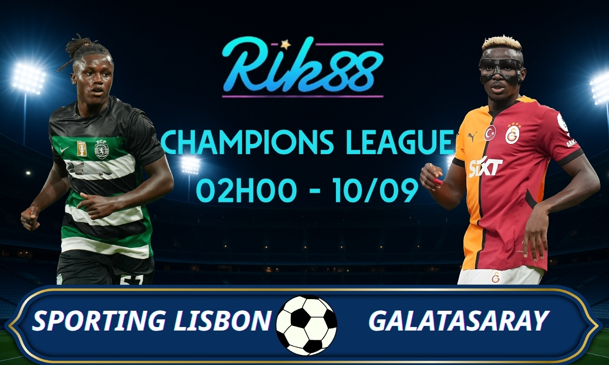 Soi kèo Sporting Lisbon vs Galatasaray - 02h00 ngày 10/09/2026 - Champions League