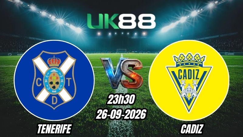 Soi kèo Tenerife vs Cadiz | 23h30 – 26/09/2026 – Segunda