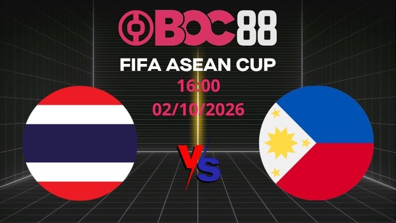 Soi Kèo Thái Lan vs Philippines | 16:00 02/10/2026 - FIFA ASEAN CUP