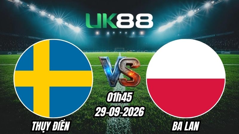 Soi kèo Thụy Điển vs Ba Lan | 01h45 – 29/09/2026 – Nations League