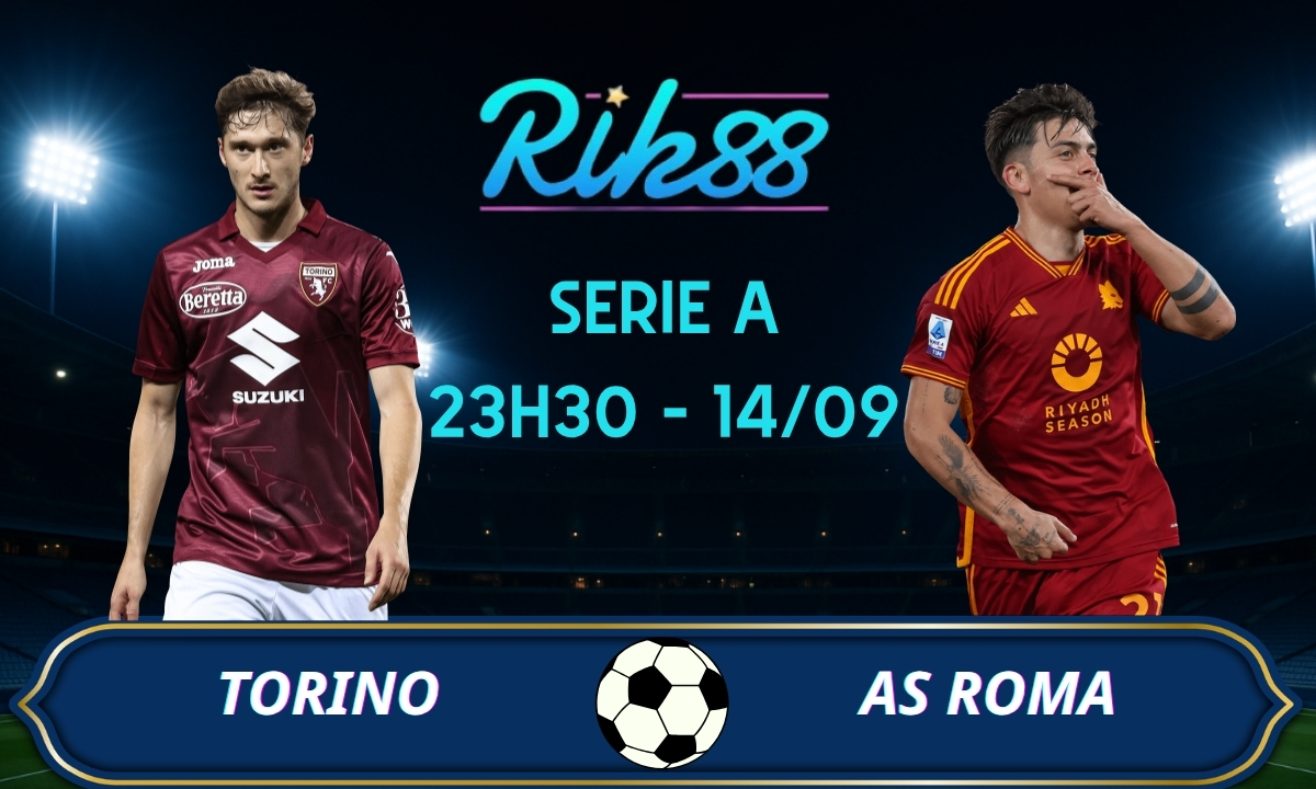 Soi kèo Torino vs AS Roma - 23h30 ngày 14/09/2026 - Serie A