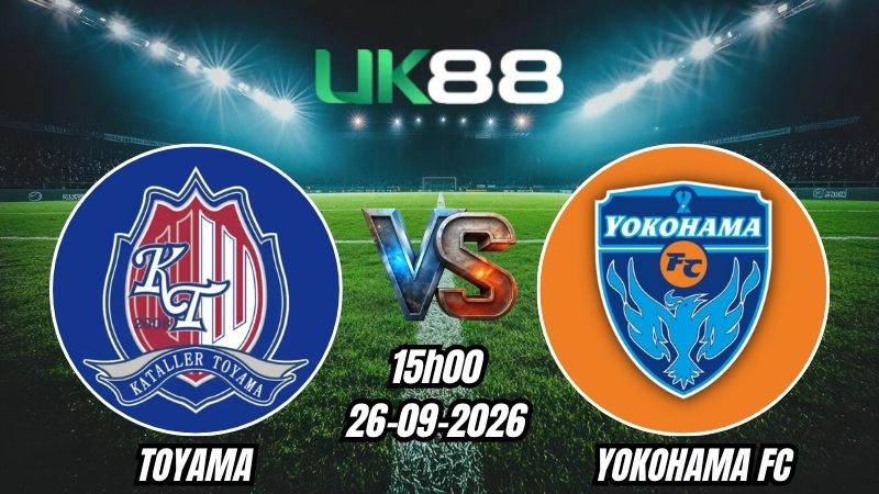 Soi kèo Toyama vs Yokohama FC | 15h00 – 26/09/2026 – J2 League