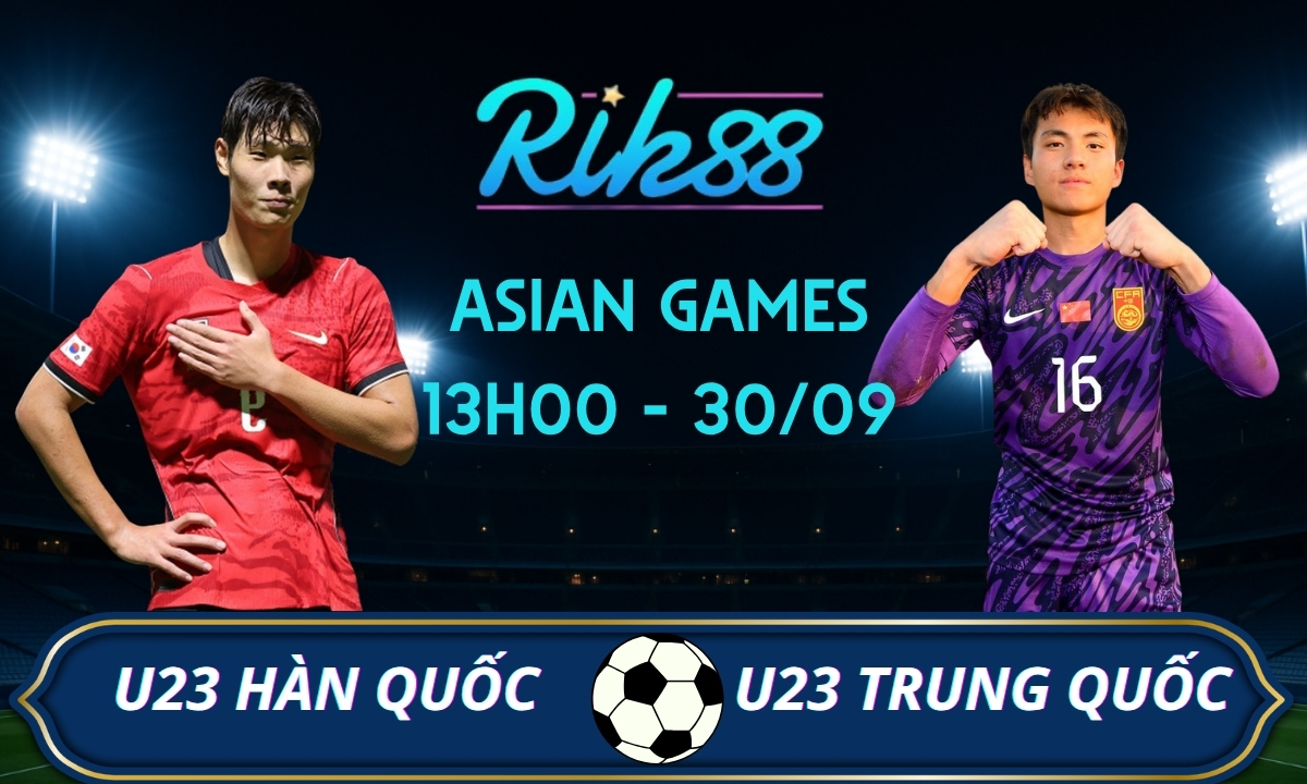Soi kèo U23 Hàn Quốc vs U23 Trung Quốc - 13h00 ngày 30/09/2026 - Asian Games