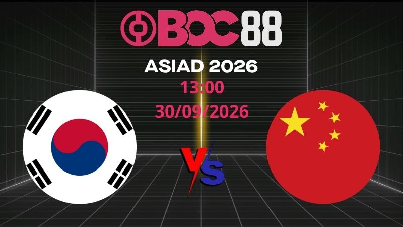 Soi Kèo U23 Hàn Quốc vs U23 Trung Quốc | 13:00 30/09/2026 - ASIAD 2026