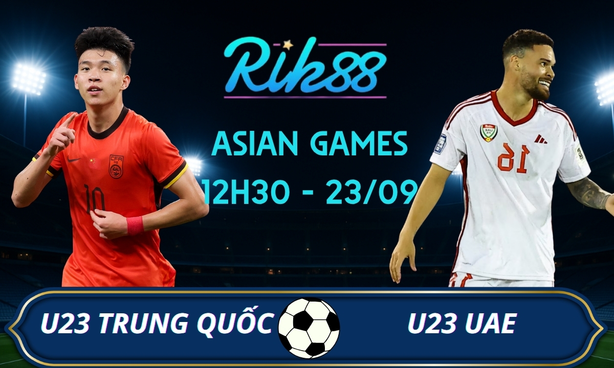 Soi kèo U23 Trung Quốc vs U23 UAE – 12h30 ngày 23/09/2026 – Asian Games