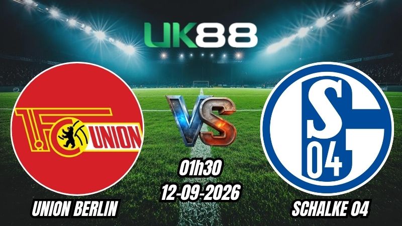 Soi kèo Union Berlin vs Schalke 04 | 01h30 - 12/09/2026 - Bundesliga