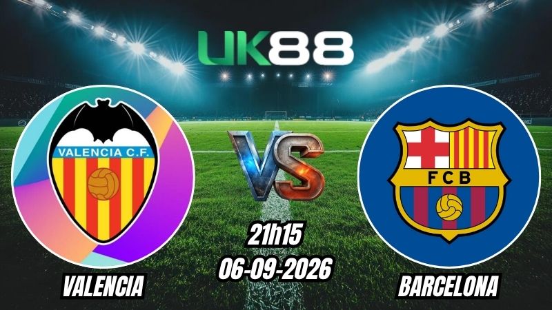 Soi kèo Valencia vs Barcelona | 21h15 - 06/09/2026 - La Liga