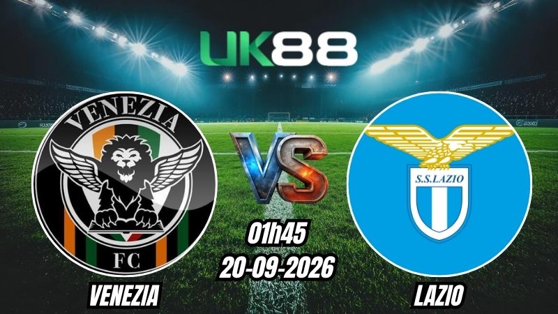 Soi kèo Venezia vs Lazio | 01h45 – 20/09/2026 – Serie A