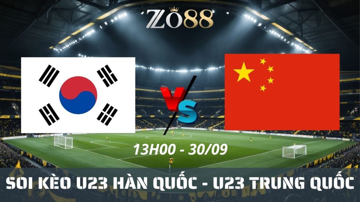 Soi kèo nhà cái U23 Hàn Quốc - U23 Trung Quốc 30/09/2026 13h00 ASIAD 2026