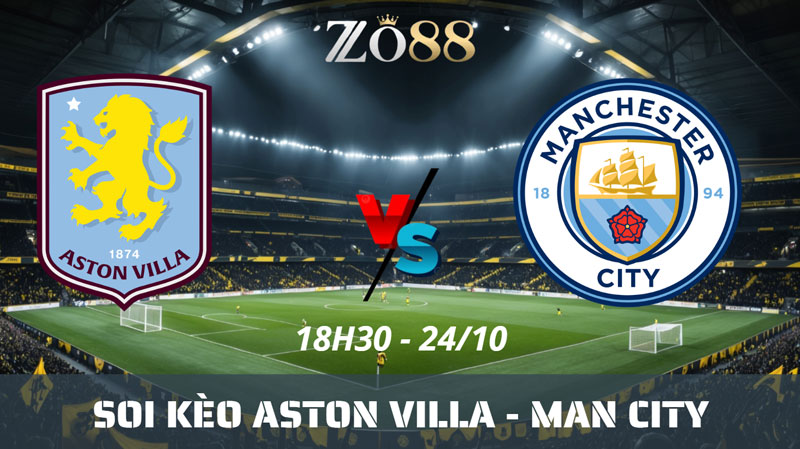 Soi kèo nhà cái Aston Villa - Man City 24/10/2026 18h30 NHA