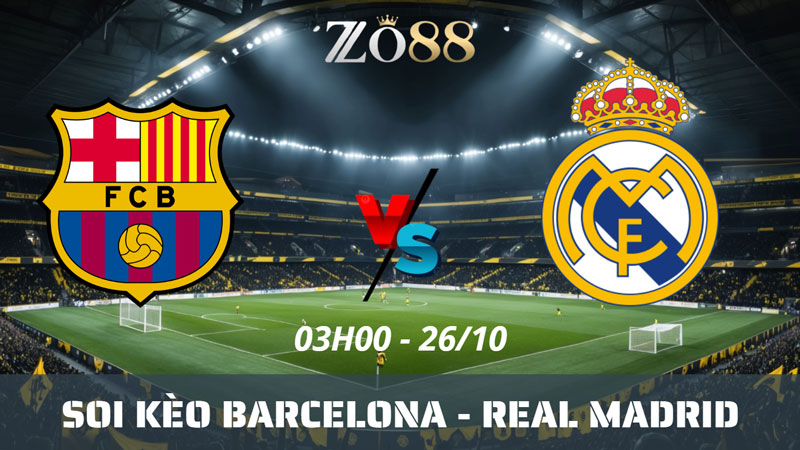 Soi kèo nhà cái Barcelona - Real Madrid 26/10/2026 03h00 La Liga