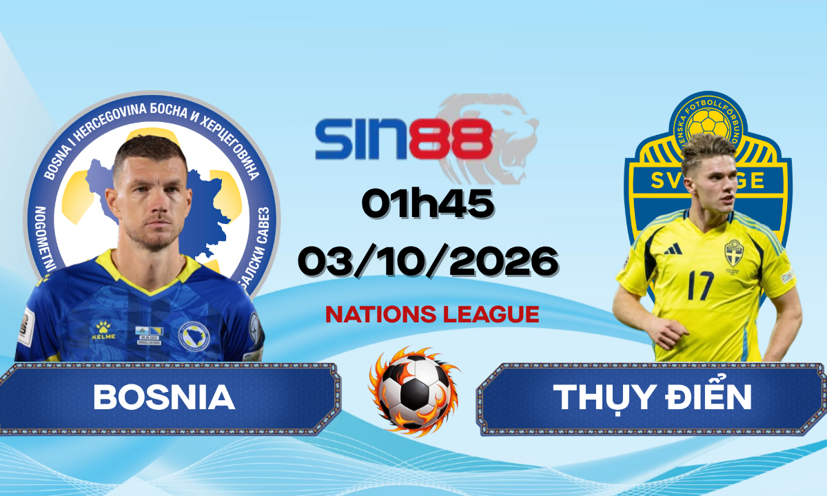 Soi kèo bóng đá Bosnia - Thụy Điển 01h45 ngày 03/10/2026 - Nations League
