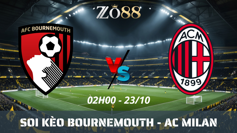 Soi kèo nhà cái Bournemouth - AC Milan 23/10/2026 02h00 Europa League