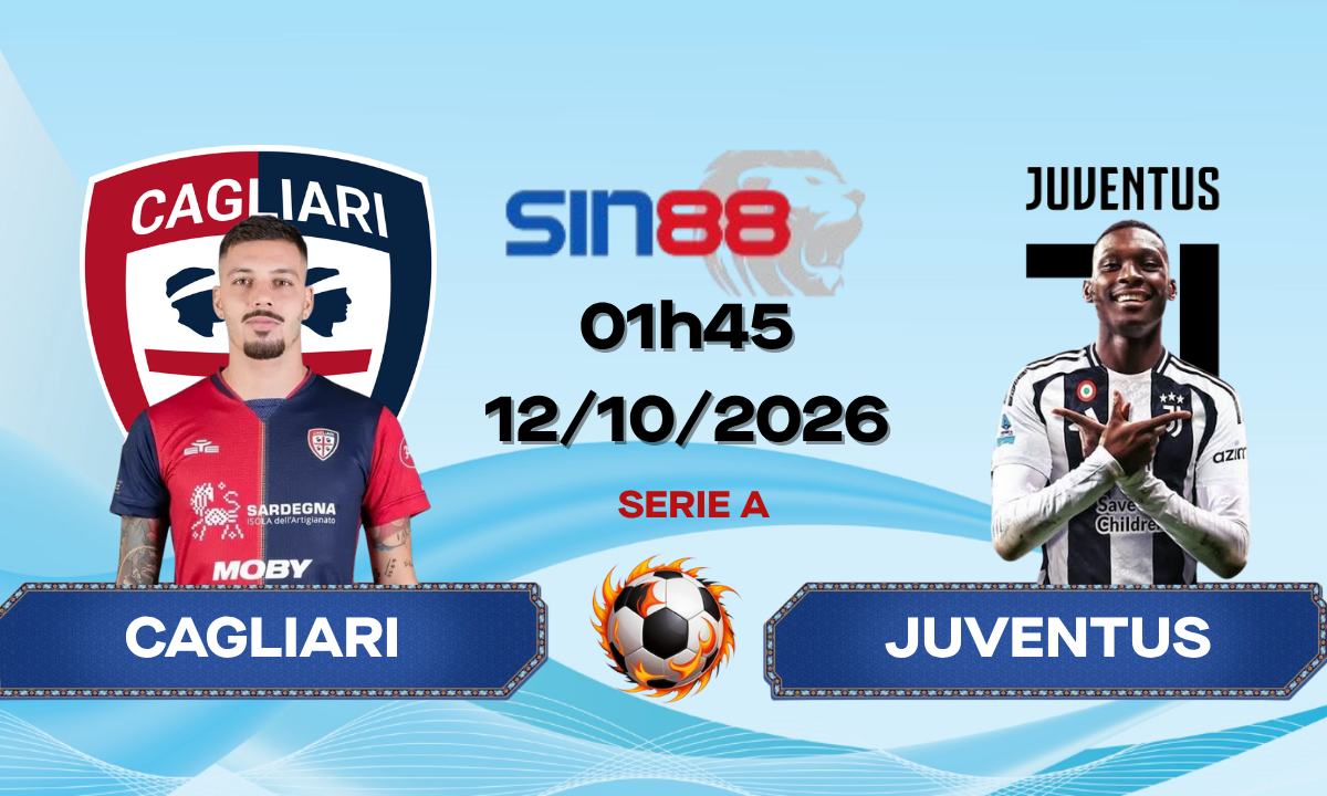 Soi kèo bóng đá Cagliari - Juventus 01h45 ngày 12/10/2026 - Serie A