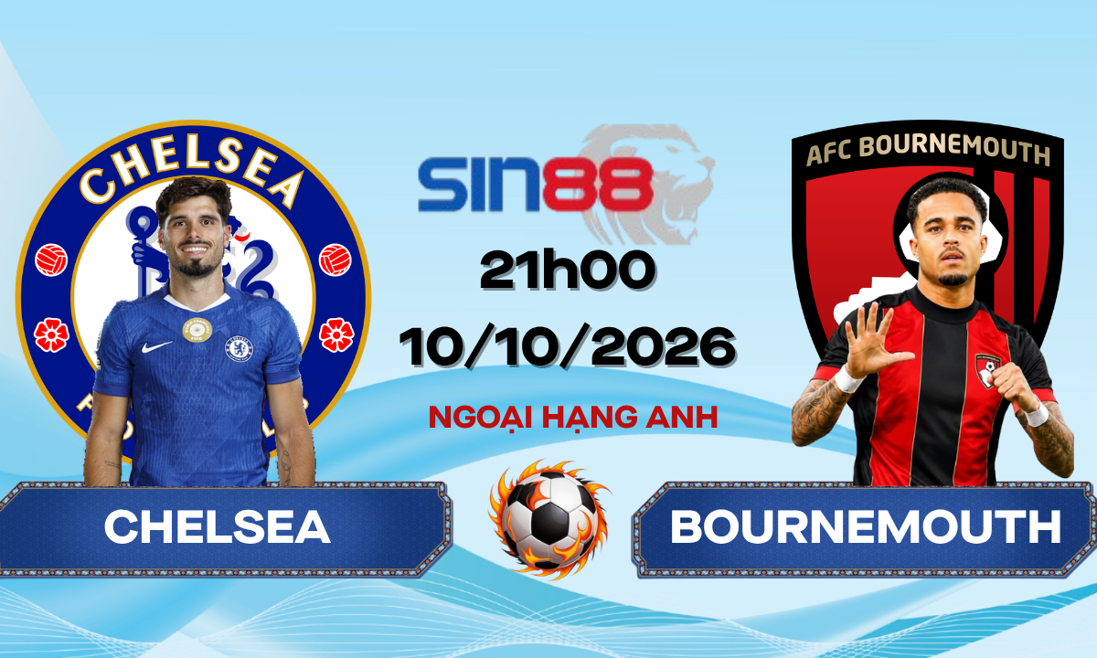 Soi kèo bóng đá Chelsea - Bournemouth 21h00 ngày 10/10/2026 - Ngoại hạng Anh