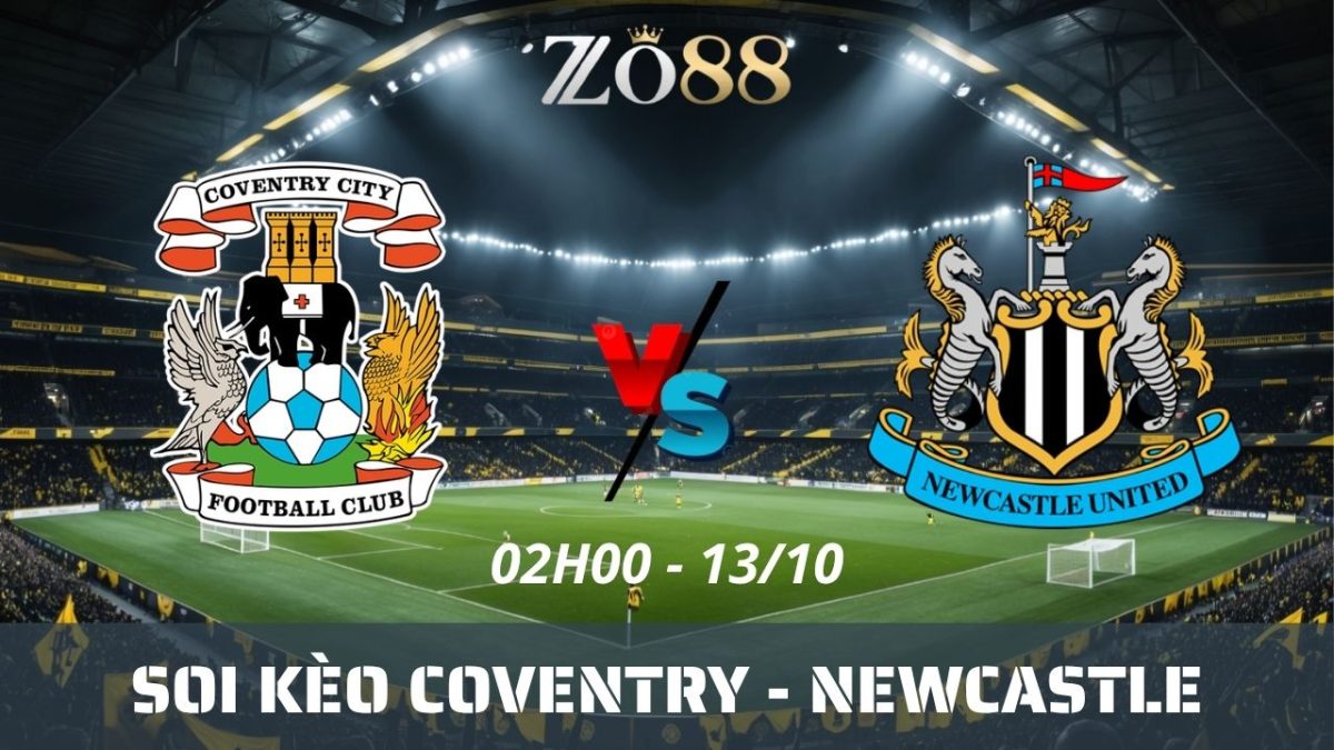 Soi kèo nhà cái Coventry - Newcastle 13/10/2026 02h00 NHA