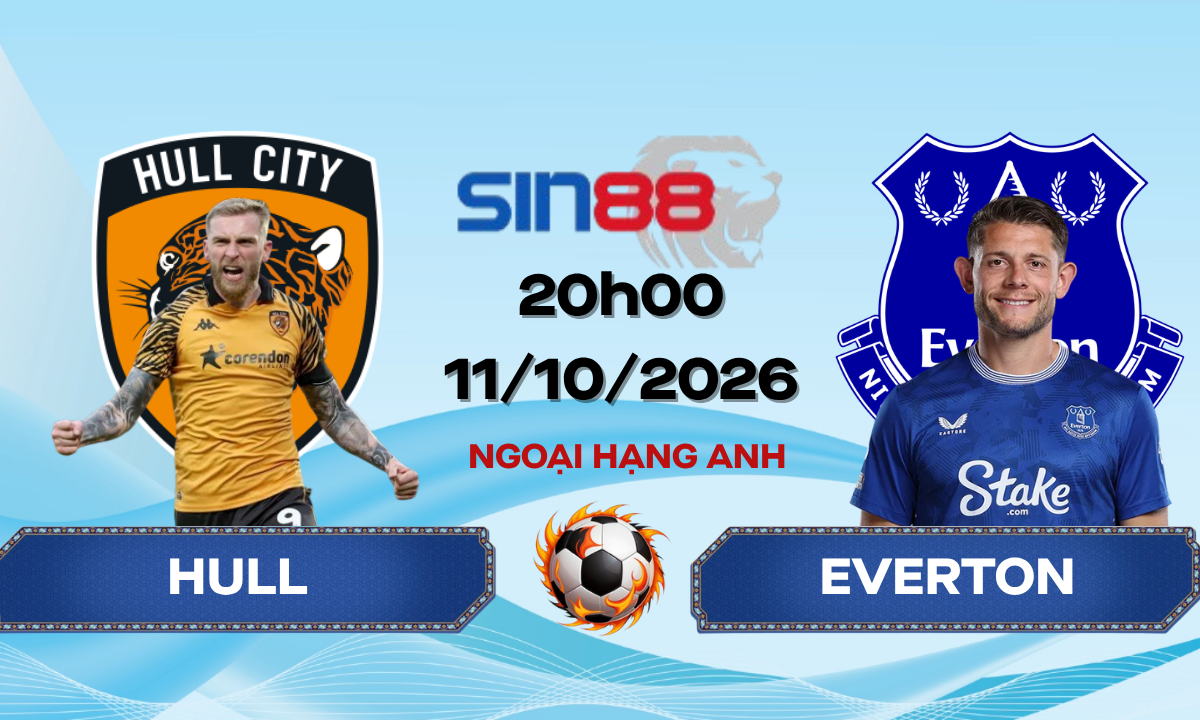 Soi kèo bóng đá Hull - Everton 20h00 ngày 11/10/2026 - Ngoại hạng Anh